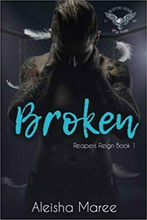 [Reapers Reign MC Series 01] • Broken